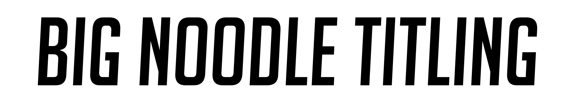 Big Noodle Titling